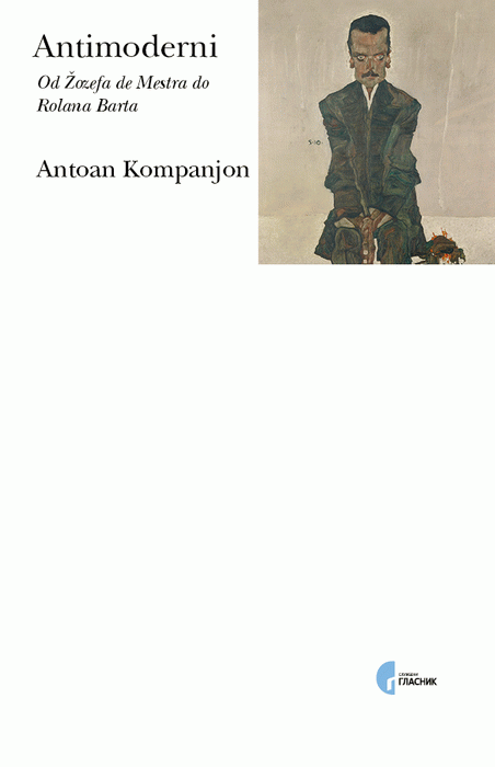Разговор о књизи Антоана Компањона АНТИМОДЕРНИ: од Жозефа де Местра до Ролана Барта